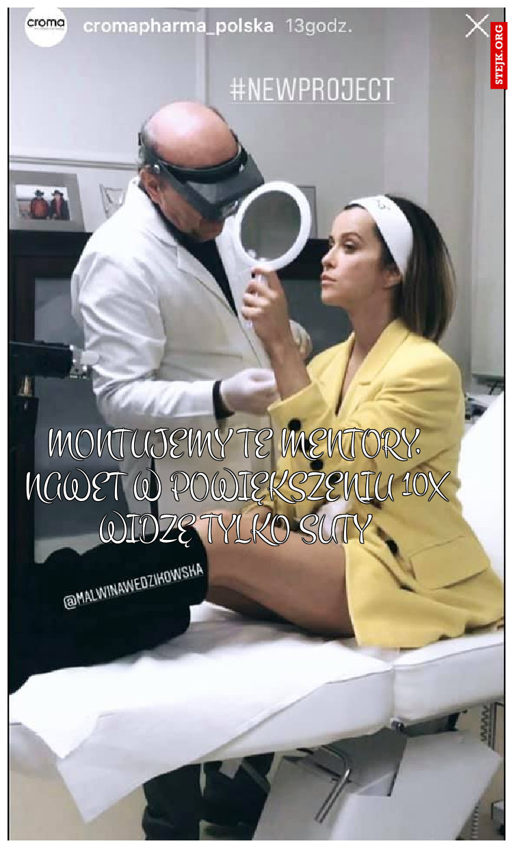 Montujemy te Mentory, nawet w powiększeniu 10x widzę tylko suty