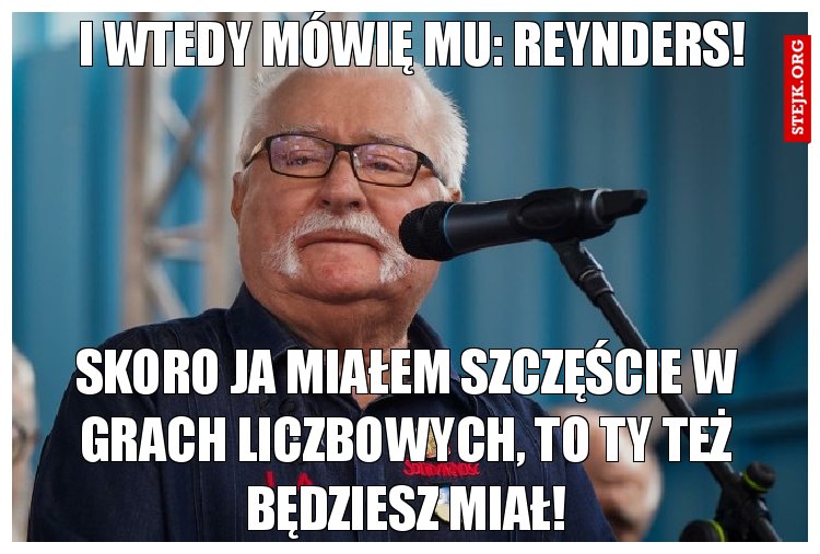 I wtedy ja mu mówię. Reynders!