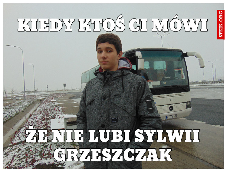 kiedy ktoś ci mówi