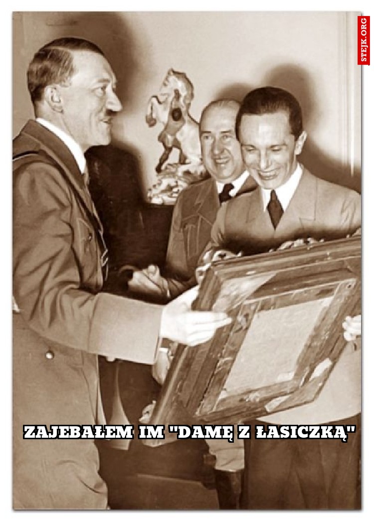 zajebałem im "damę z łasiczką"