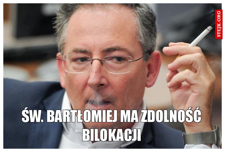 Św. Bartłomiej ma zdolność bilokacji