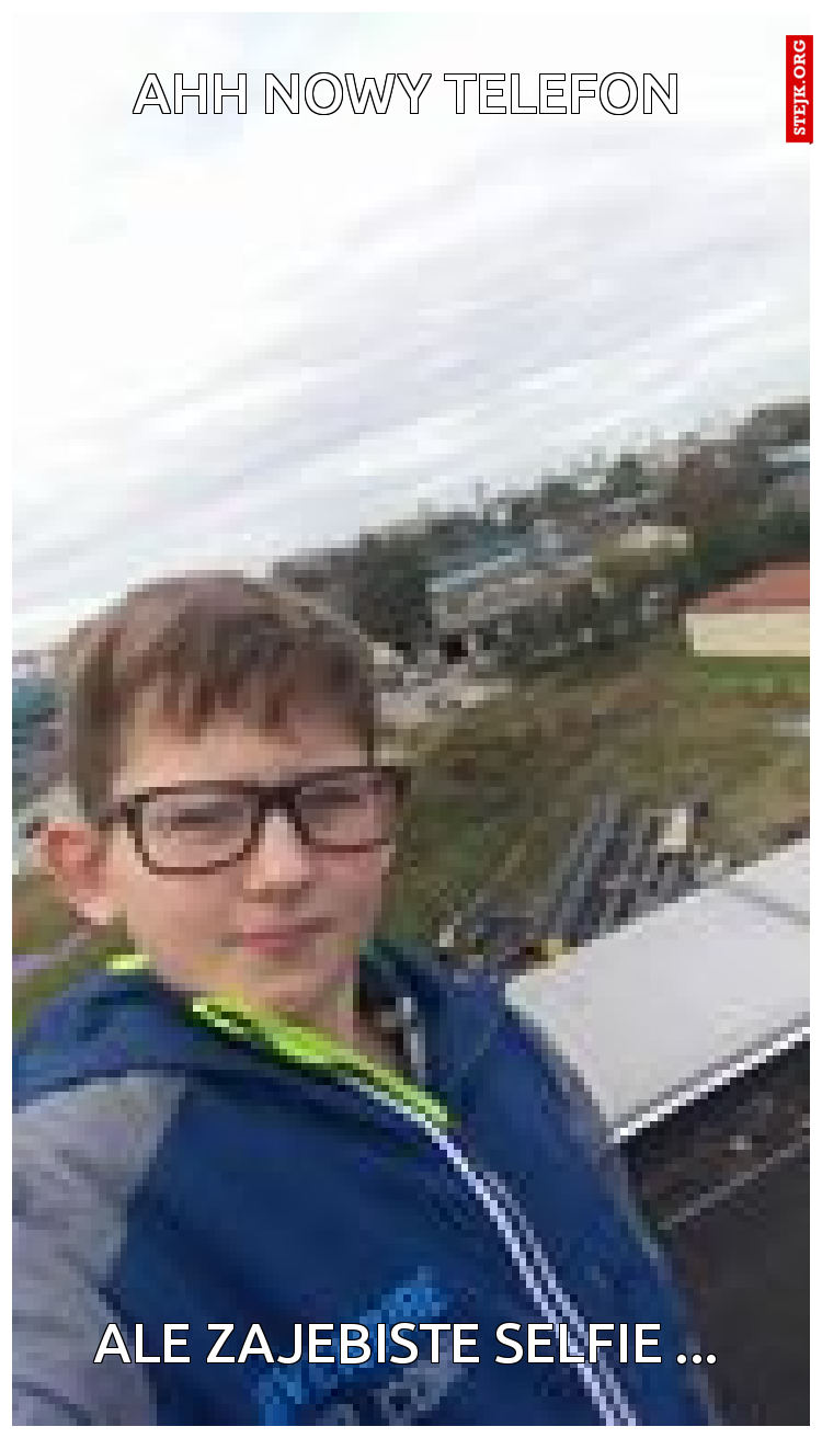 AHH NOWY TELEFON