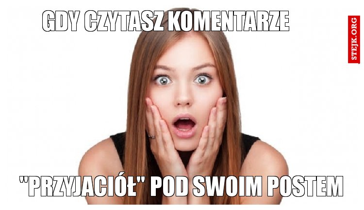 gdy czytasz komentarze 