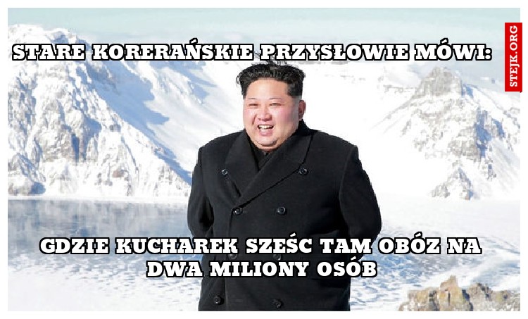 Stare korerańskie przysłowie mówi: