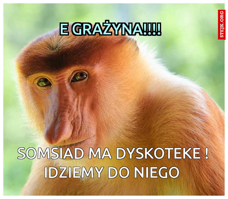 E Grażyna!!!!