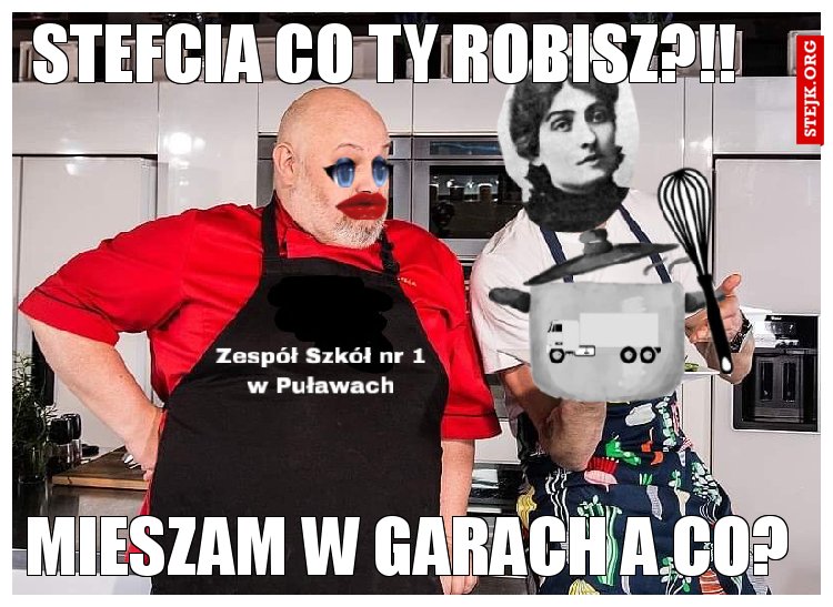 Stefcia co ty robisz?!!