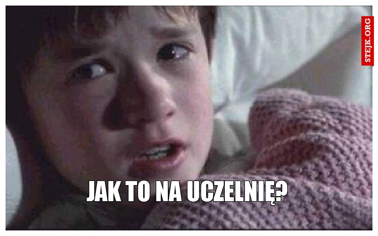 Jak to na uczelnię?