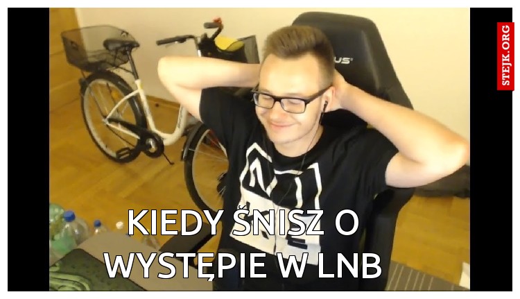 Kiedy śnisz o występie w lnb