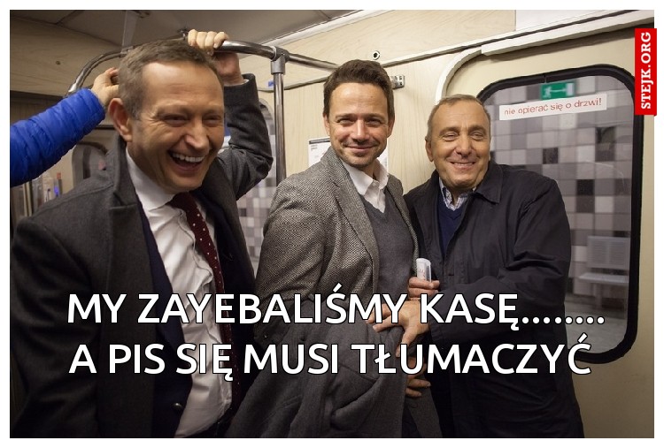 My zayebaliśmy kasę........ a pis się musi tłumaczyć 