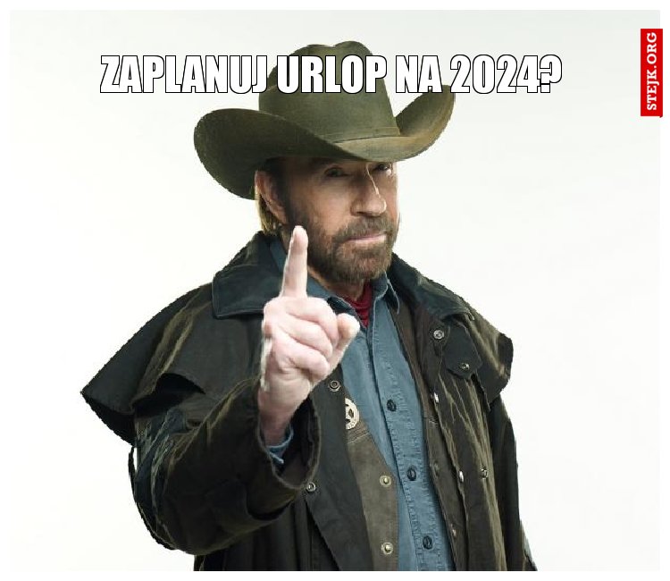 Zaplanuj urlop na 2024?