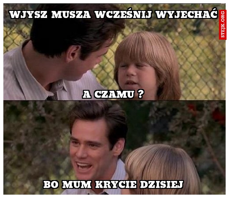 wjysz musza wcześnij wyjechać