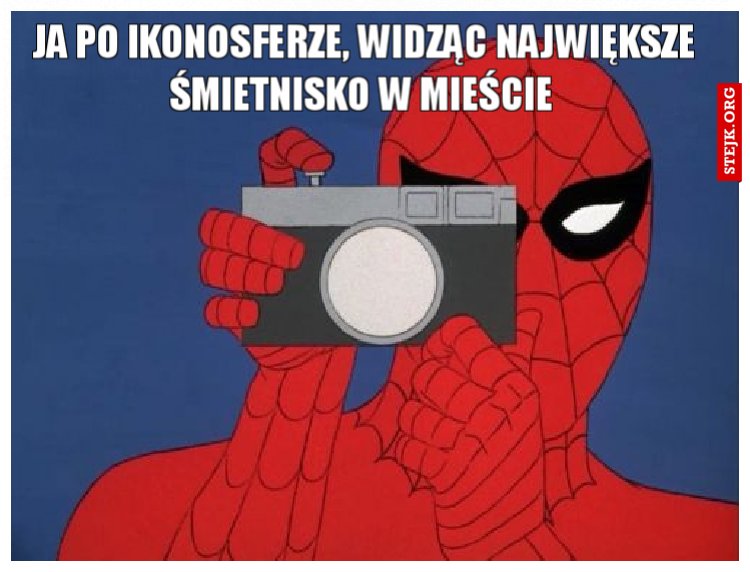 Ja po ikonosferze, widząc największe śmietnisko w mieście 