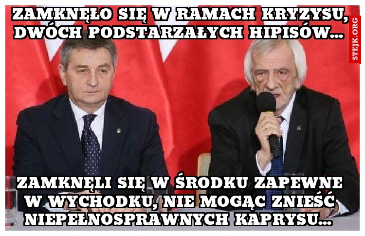 Zamknęło się w ramach kryzysu, dwóch podstarzałych hipisów... 