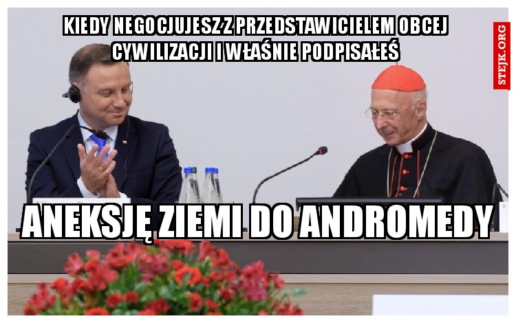 Kiedy negocjujesz z przedstawicielem obcej cywilizacji i właśnie podpisałeś
