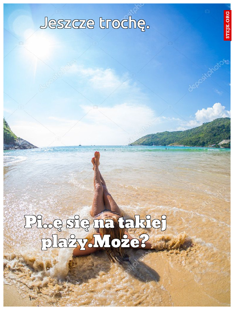 Jeszcze trochę.