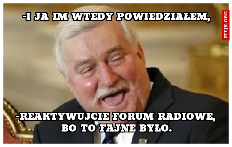 -I ja im wtedy powiedziałem,
