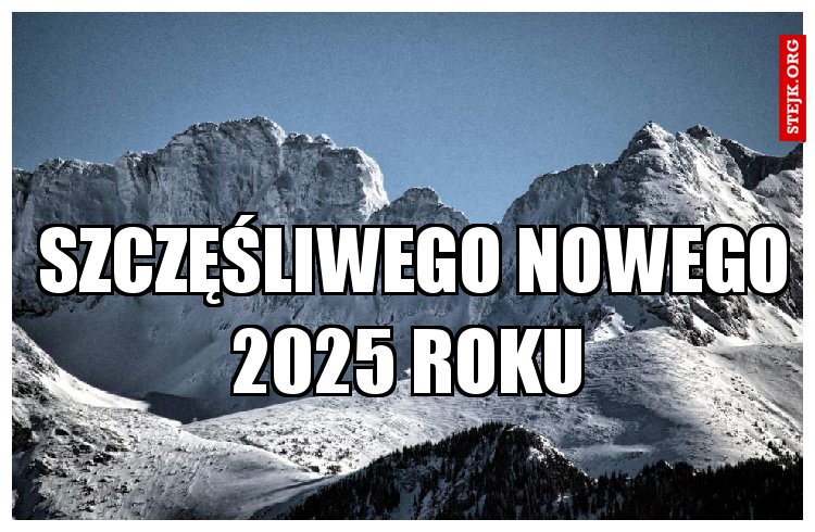 Szczęśliwego Nowego 2025 roku 