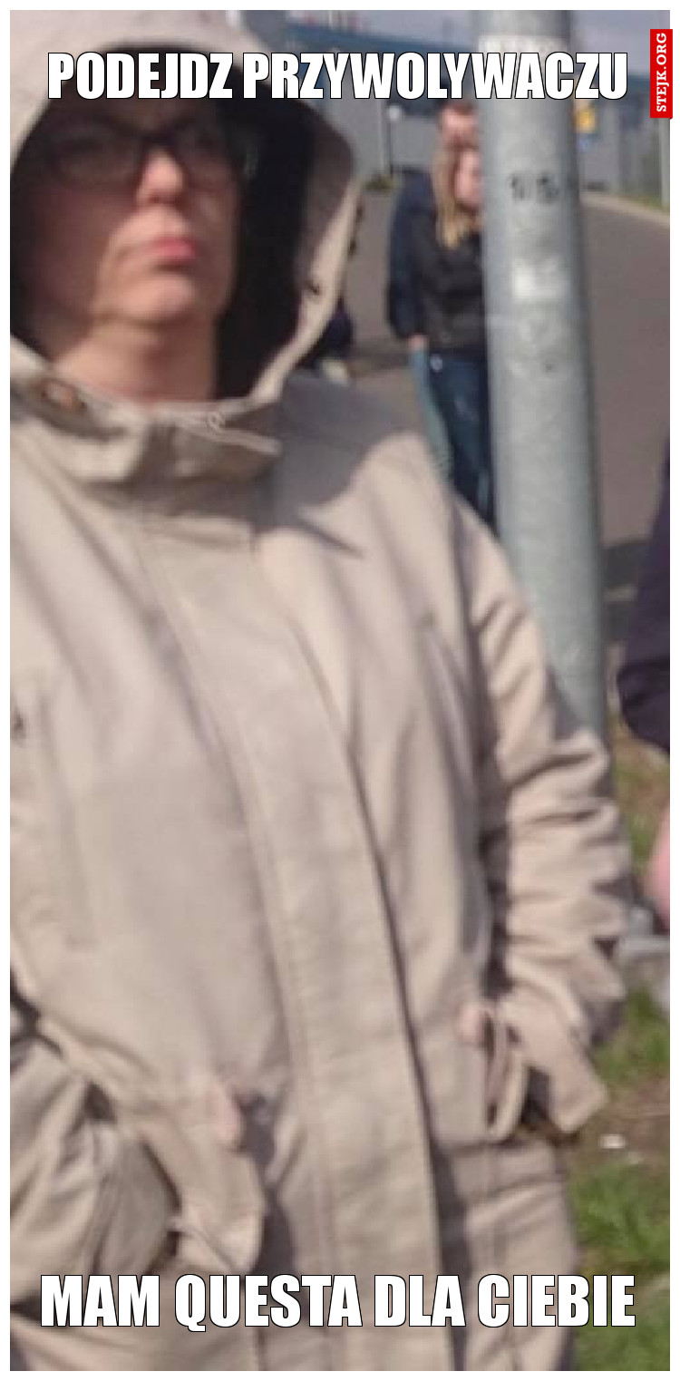 Podejdz Przywolywaczu