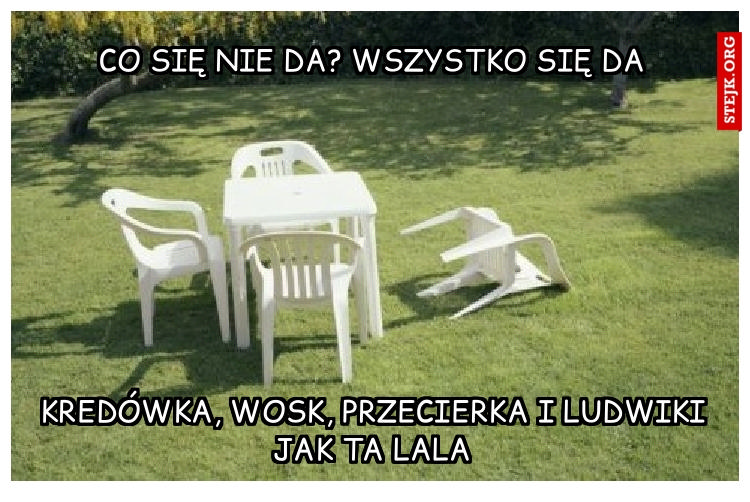 Co się nie da? Wszystko się da