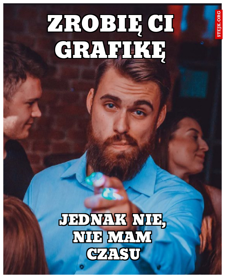 ZROBIĘ CI GRAFIKĘ