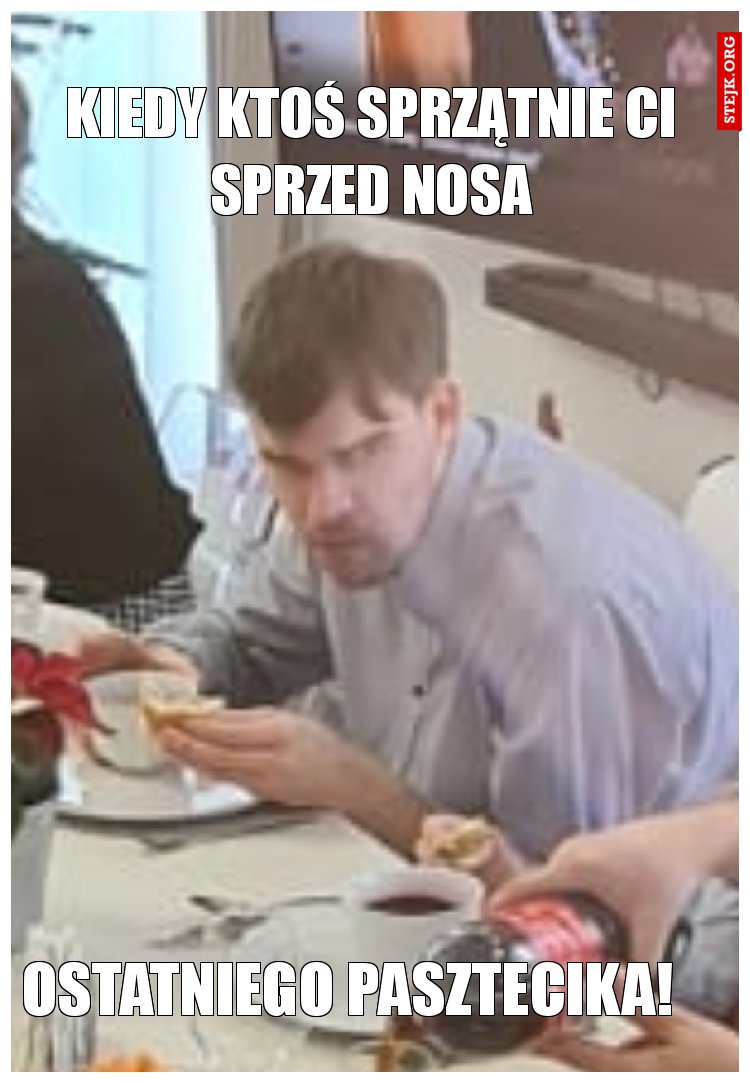 Kiedy ktoś sprzątnie ci sprzed nosa