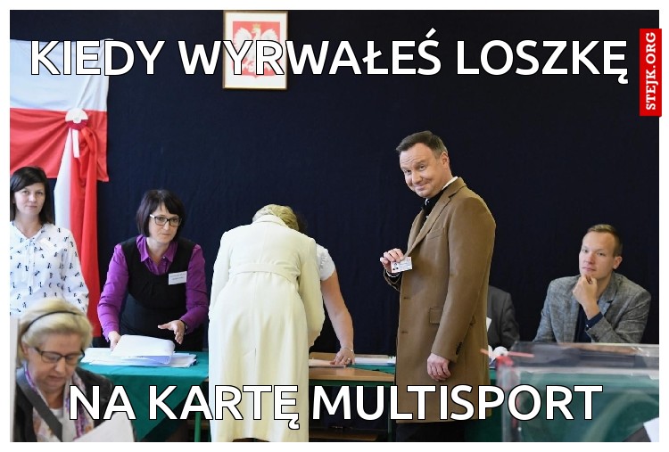 KIEDY WYRWAŁEŚ LOSZKĘ
