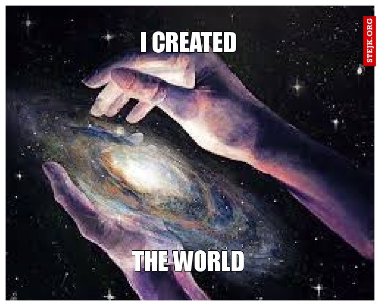 I CREATED