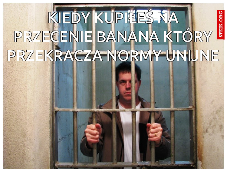 KIEDY KUPIŁEŚ NA PRZECENIE BANANA KTÓRY PRZEKRACZA NORMY UNIJNE