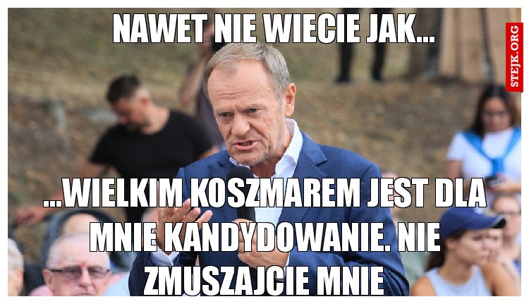 Nawet nie wiecie jak...
