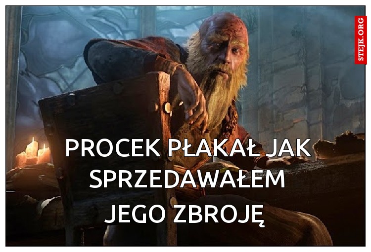 Procek płakał jak sprzedawałem