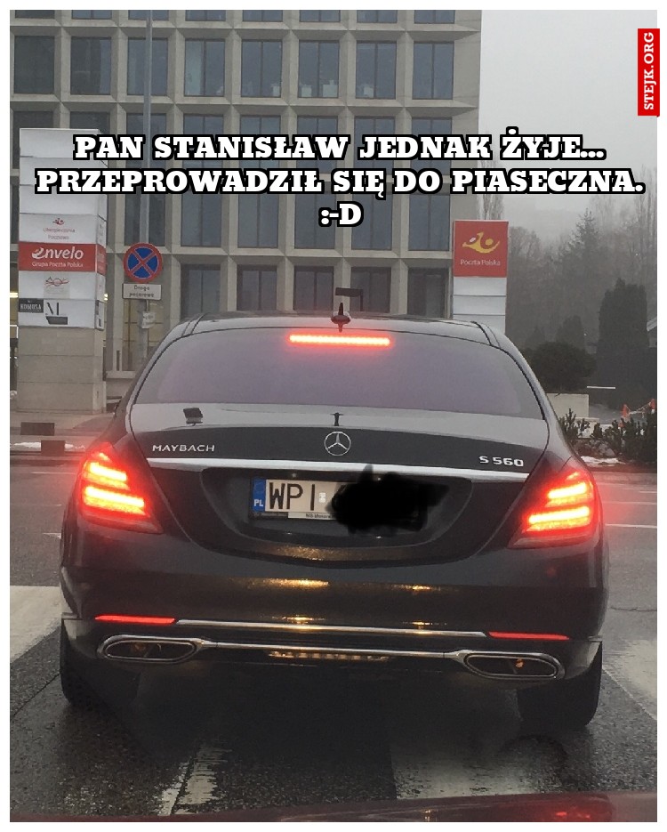 Pan Stanisław jednak żyje... Przeprowadził się do Piaseczna. :-D