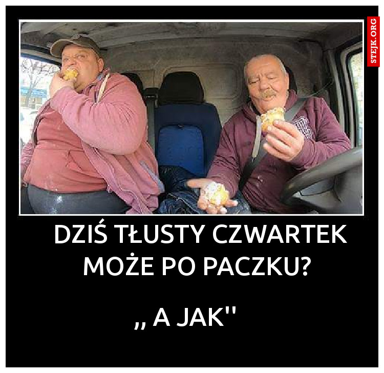 Dziś tłusty czwartek może po paczku? 