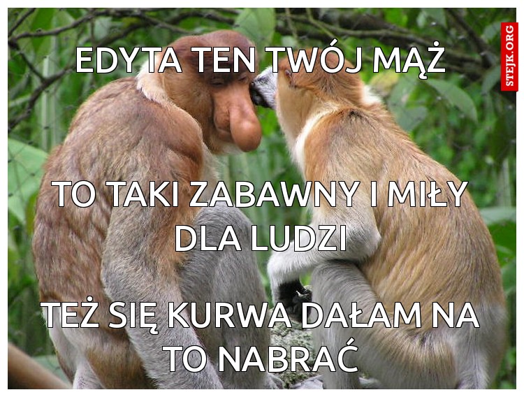 Edyta ten twój mąż