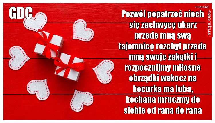 Pozwól popatrzeć niech się zachwycę ukarz przede mną swą tajemnicę rozchyl przede mną swoje zakątki i rozpocznijmy miłosne obrządki wskocz na kocurka ma luba, kochana mruczmy do siebie od rana do rana