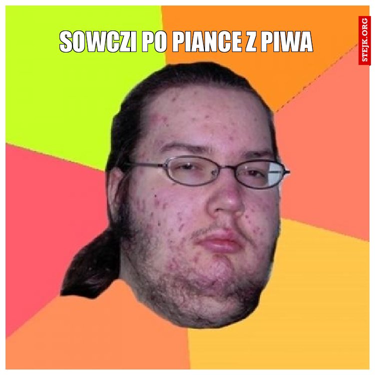 SOWCZI PO PIANCE Z PIWA