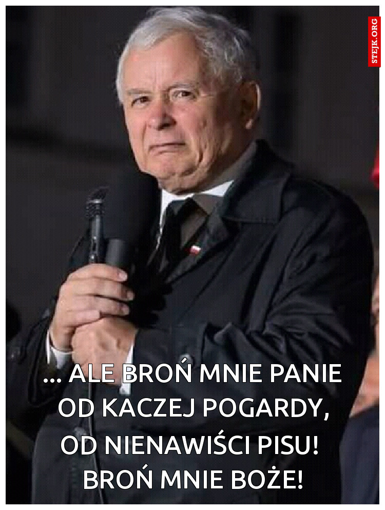 ... ale broń mnie panie
