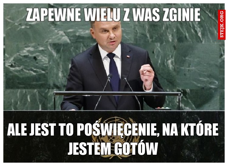 ale jest to poświęcenie, na które jestem gotów