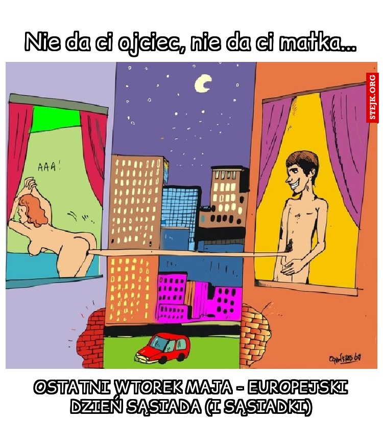 Nie da ci ojciec, nie da ci matka...