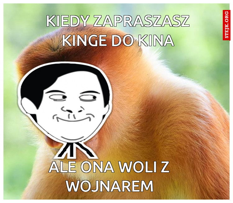 Kiedy zapraszasz kinge do kina