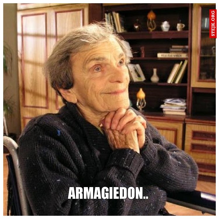 Armagiedon..