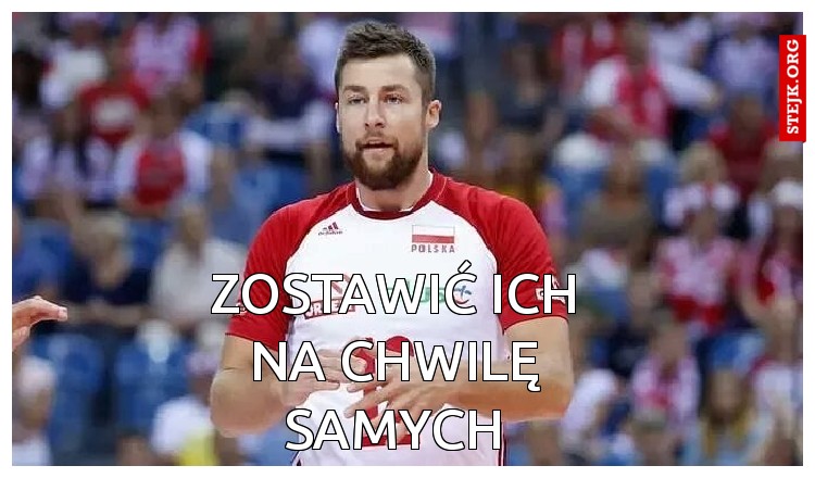 Zostawić ich na chwilę samych