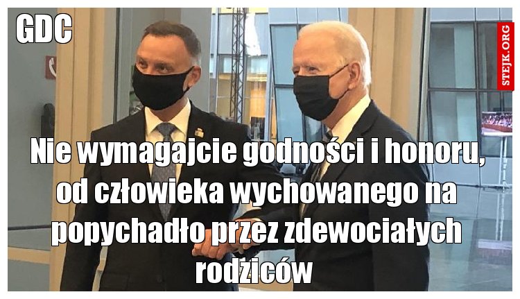 Nie wymagajcie godności i honoru, od człowieka wychowanego na popychadło przez zdewociałych rodziców 