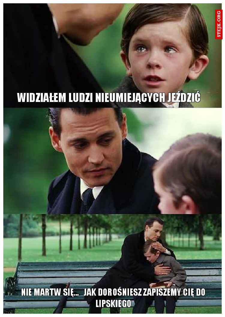 widziałem ludzi nieumiejących jeździć