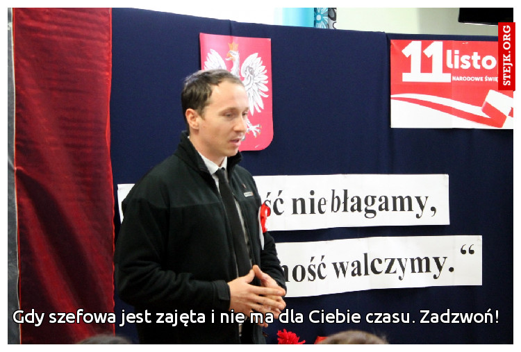 Gdy szefowa jest zajęta i nie ma dla Ciebie czasu. Zadzwoń!