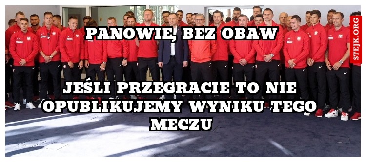 Panowie, bez obaw