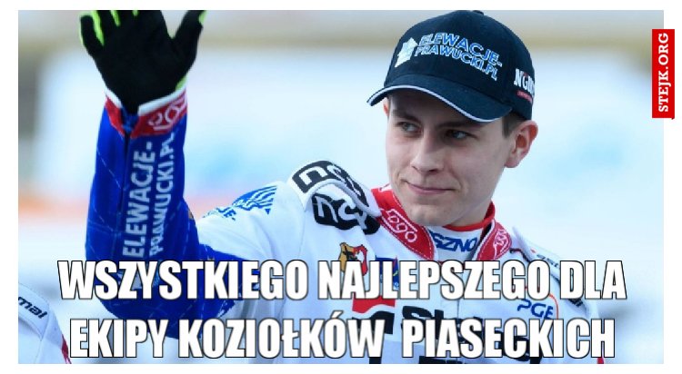 Wszystkiego najlepszego dla ekipy koziołków  piaseckich