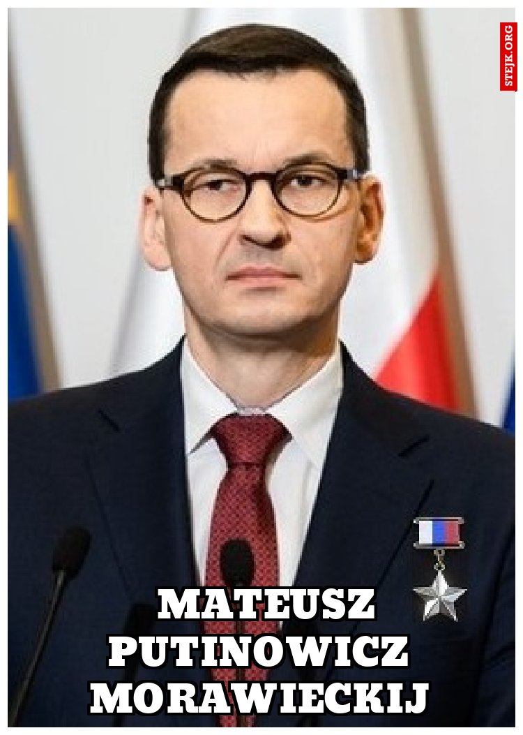         Mateusz         putinowicz morawieckij