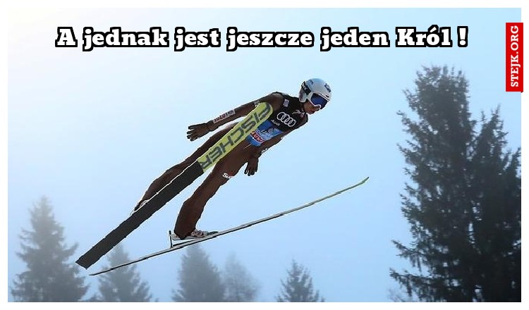 A jednak jest jeszcze jeden Król !