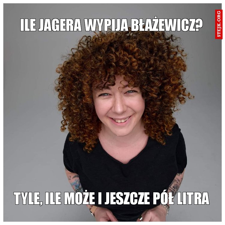 Ile jagera wypija Błażewicz?