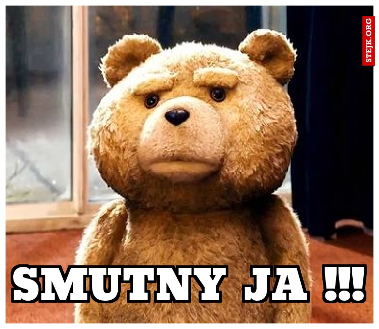 SMUTNY JA !!!